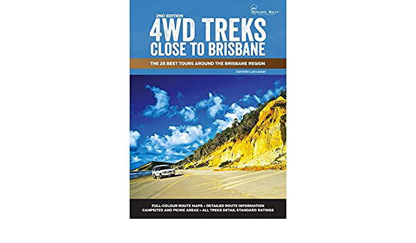 NEW 2nd Edition 4WD Treks Close to Brisbane By Danielle Lancaster Spiral Book